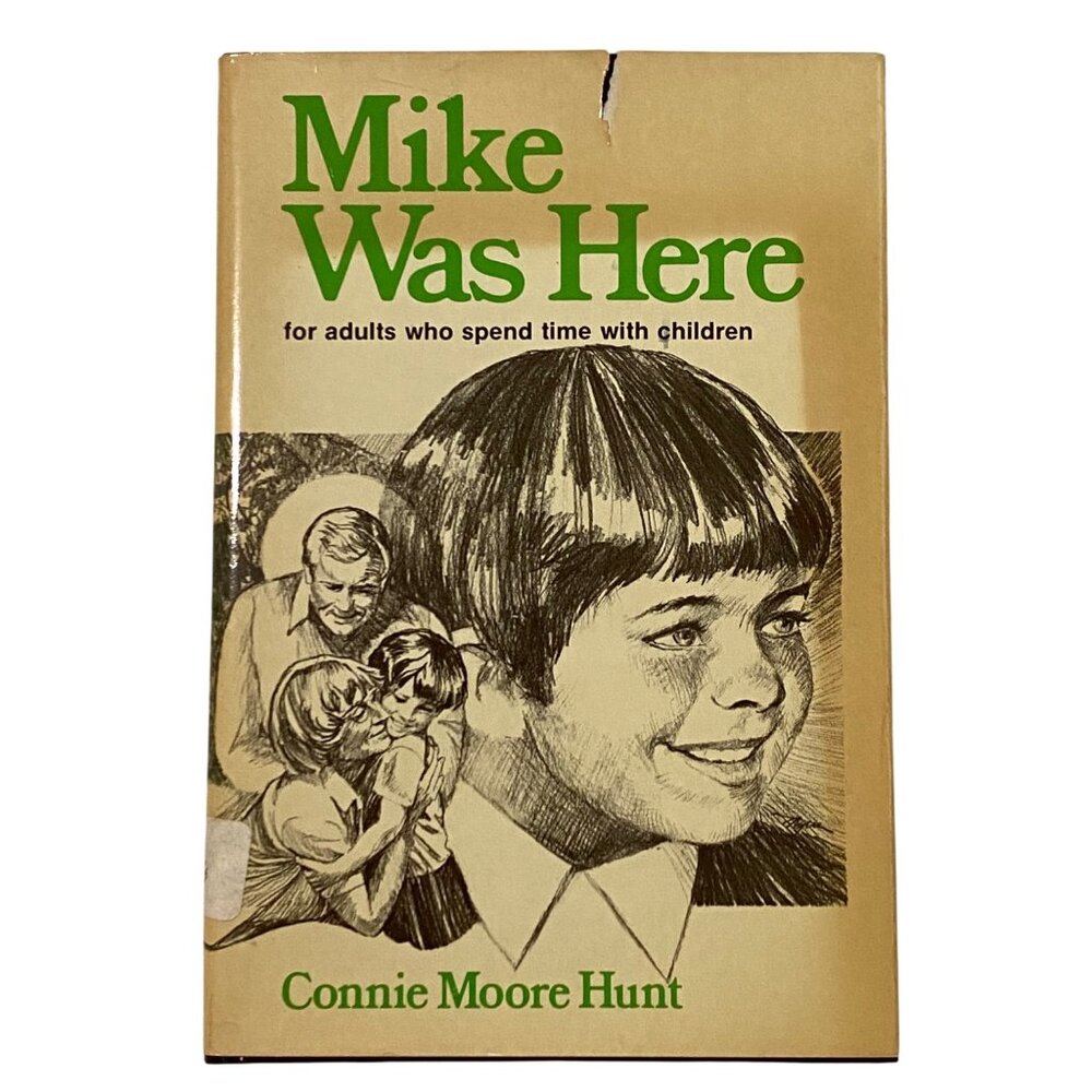 Mike Was Here For Adults Who Spend Time‎ with Children HC Connie Moore Hunt